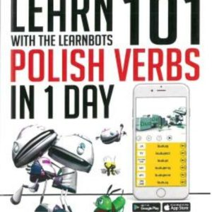 LEARN 101 POLISH VERBS IN 1 DAY: WITH THE LEARNBOTS