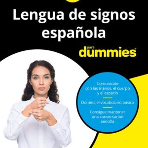 LENGUA DE SIGNOS ESPAÑOLA PARA DUMMIES