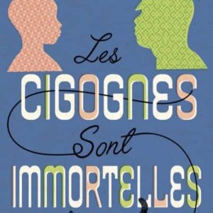 LES CIGOGNES SONT IMMORTELLES
				 (edición en francés)