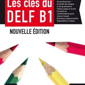 LES CLÉS DU NOUVEAU DELF B1 : LIVRE ÉLÈVE + MP3  NOUVELLE EDITION B1
				 (edición en francés)