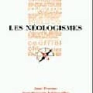 LES NEOLOGISMES
				 (edición en francés)