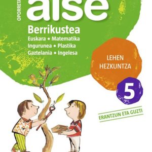 LH 5 OPORRAK AISE BERRIKUSTEA
				 (edición en euskera)