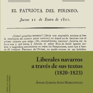 LIBERALES NAVARROS A TRAVÉS DE SUS TEXTOS (1820-1823)