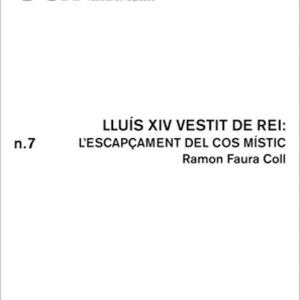LLUIS XIV VESTIT DE REI. L ESCAPÇAMENT DEL COS MISTIC
				 (edición en catalán)