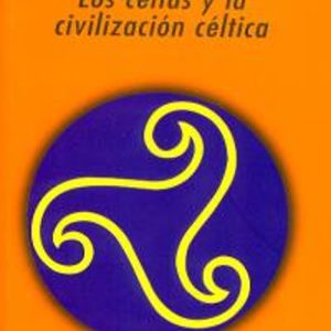 LOS CELTAS Y LA CIVILIZACION CELTICA