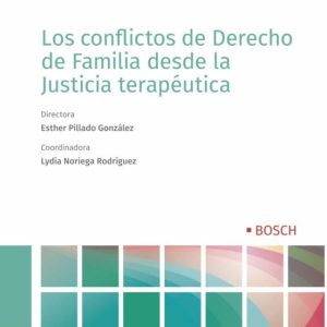 LOS CONFLICTOS DE DERECHO DE FAMILIA DESDE LA JUSTICIA TERAPEUTICA