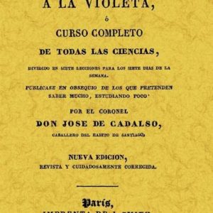 LOS ERUDITOS A LA VIOLETA (REPROD. FACSIMIL DE LA ED. DE PARIS, 1 827)