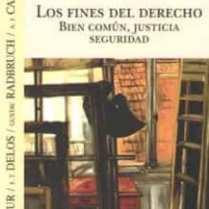 LOS FINES DEL DERECHO: BIEN COMUN, JUSTICIA, SEGURIDAD