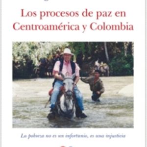 LOS PROCESOS DE PAZ EN CENTROAMERICA Y COLOMBIA