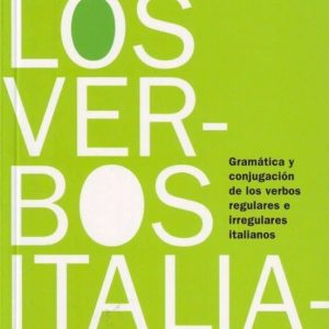 LOS VERBOS ITALIANOS: GRAMATICA Y CONJUGACION DE LOS VERBOS REGUL ARES E IRREGULARES ITALIANOS