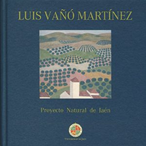 LUIS VAÑO MARTINEZ. PROYECTO NATURAL DE JAEN