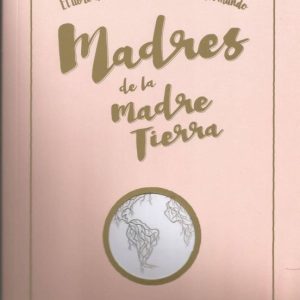 MADRES DE LA MADRE TIERRA