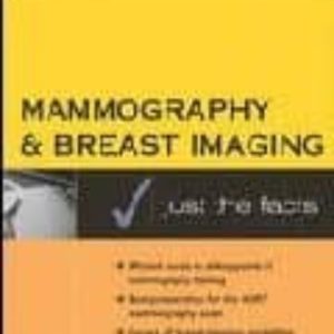 MAMMOGRAPHY AND BREAST IMAGING: JUST THE FACTS
				 (edición en inglés)