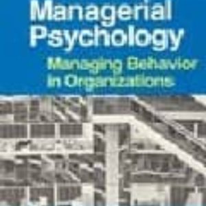 MANAGERIAL PSYCHOLOGY: MANAGING BEHAVIOR IN ORGANIZATIONS (5TH ED )
				 (edición en inglés)