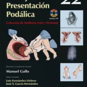 MANEJO DE LA PRESENTACION PODALICA + DVD (COLECCION DE MEDICINA FETAL Y PERINATAL VOL. 22)
