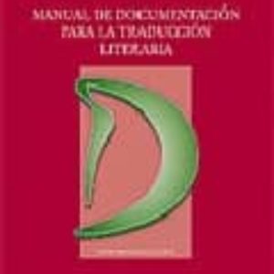 MANUAL DE DOCUMENTACION PARA LA TRADUCCION LITERARIA