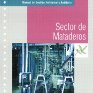 MANUAL DE GESTION AMBIENTAL Y AUDITORIA: SECTOR DE MATADEROS