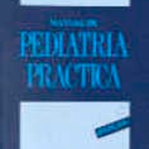 MANUAL DE PEDIATRIA PRACTICA (4ª ED.)