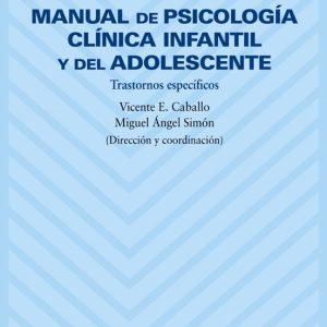 MANUAL DE PSICOLOGIA CLINICA INFANTIL Y DEL ADOLESCENTE: TRASTORN OS ESPECIFICOS