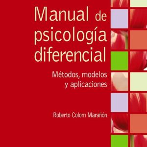 MANUAL DE PSICOLOGIA DIFERENCIAL: METODOS, MODELOS Y APLICACIONES