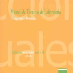MANUAL DE TECNICAS DE LABORATORIO Y DIAGNOSTICO MOLECULAR