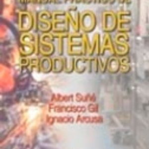 MANUAL PRACTICO DE DISEÑO DE SISTEMAS PRODUCTIVOS