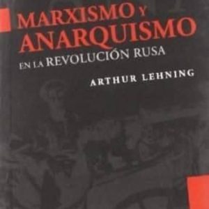 MARXISMO Y ANARQUISMO EN LA REVOLUCION RUSA