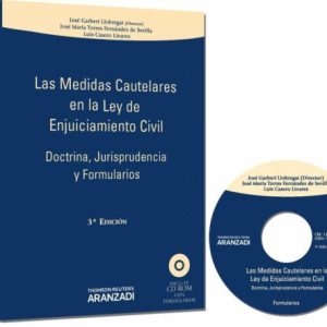 MEDIDAS CAUTELARES EN LA LEY DE ENJUICIAMIENTO CIVIL: DOCTRINA, J URISPRUDENCIA Y FORMULARIOS (3ª ED)
