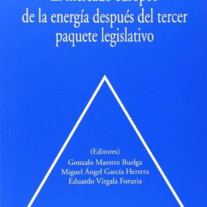MERCADO EUROPEO DE LA ENERGÍA DESPUÉS DEL TERCER PAQUETE LEGISLAT IVO