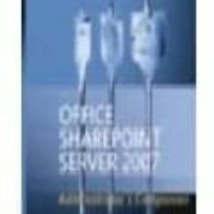 MICROSOFT OFFICE SHAREPOINT SERVER 2007 ADMINISTRATOR S COMPANION
				 (edición en inglés)