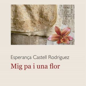 MIG PA I UNA FLOR
				 (edición en catalán)