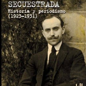 NAVARRA: UNA SOBERANIA SECUESTRADA. HISTORIA Y PERIODISMO (1923-1 931)