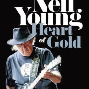NEIL YOUNG: HEART OF GOLD