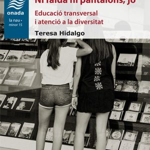 NI FALDA NI PANTALONS, JO.
				 (edición en catalán)
