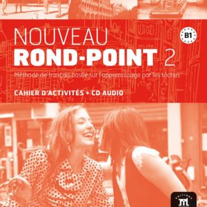 NOUVEAU ROND - POINT 2 (B1) CAHIER D ACTIVITES + CD AUDIO
				 (edición en francés)