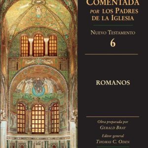 NUEVO TESTAMENTO 6: ROMANOS (LA BIBLIA COMENTADA POR LOS PADRES D E LA IGLESIA)