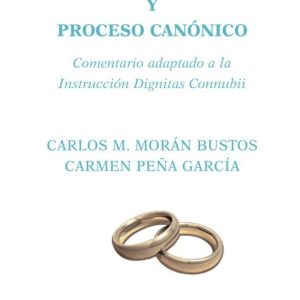 NULIDAD DE MATRIMONIO Y PROCESO CANONICO: COMENTARIO ADAPTADO A L A INSTRUCCION DIGNITAS CONNUBII
