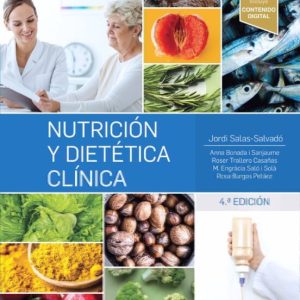 NUTRICIÓN Y DIETÉTICA CLÍNICA, 4ª ED