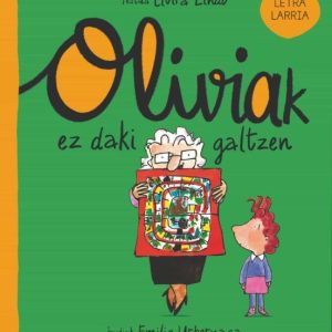 OLIVIAK EZ DAKI GALTZEN
				 (edición en euskera)