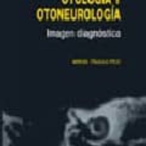 OTOLOGIA Y OTONEUROLOGIA: IMAGEN DIAGNOSTICA