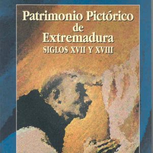 PATRIMONIO PICTORICO DE EXTREMADURA SIGLOS XVII Y XVIII