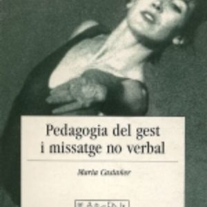 PEDAGOGIA DEL GEST I MISSATGE NO VERBAL
				 (edición en catalán)