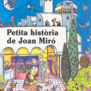PETITA HISTORIA DE JOAN MIRO
				 (edición en catalán)