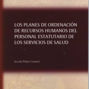 PLANES DE ORDENACIÓN DE RECURSOS HUMANOS DEL PERSONAL ESTATUTARIO DE LOS SERVICIOS DE SALUD
