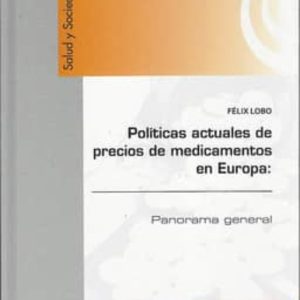 POLITICAS ACTUALES DE PRECIOS DE MEDICAMENTOS EN EUROPA: PANORAMA GENERAL