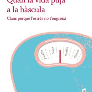 QUAN LA VIDA PUJA A LA BASCULA
				 (edición en catalán)