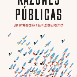 RAZONES PUBLICAS: UNA INTRODUCCION A LA FILOSOFIA POLITICA