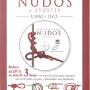 REALIZACION PASO A PASO DE NUDOS Y AYUSTES (LIBRO + DVD)