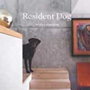RESIDENT DOG: INCREDIBLE HOMES AND THE DOGS THAT LIVE THERE
				 (edición en inglés)