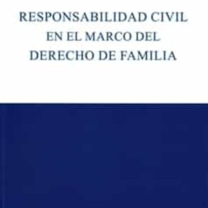 RESPONSABILIDAD CIVIL EN EL MARCO DEL DERECHO DE FAMILIA